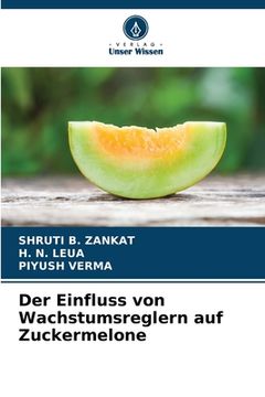 portada Der Einfluss von Wachstumsreglern auf Zuckermelone (in German)