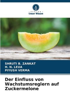 portada Der Einfluss von Wachstumsreglern auf Zuckermelone (en Alemán)