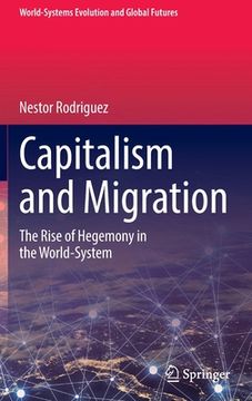 portada Capitalism and Migration: The Rise of Hegemony in the World-System (in English)