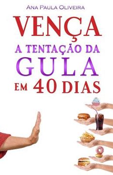 portada Vença a Tentação Da Gula: Em 40 Dias (in Portuguese)