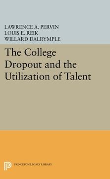 portada The College Dropout and the Utilization of Talent (Princeton Legacy Library) (en Inglés)