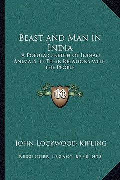 portada beast and man in india: a popular sketch of indian animals in their relations with the people (en Inglés)