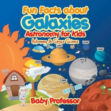 portada Fun Facts about Galaxies Astronomy for Kids Astronomy & Space Science (en Inglés)