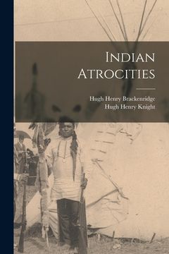 portada Indian Atrocities (en Inglés)