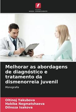 portada Melhorar as Abordagens de Diagnóstico e Tratamento da Dismenorreia Juvenil: Monografia (en Portugués)