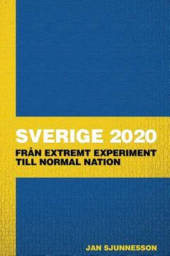 portada Sverige 2020: Fran extremt experiment till normal nation (in Swedish)