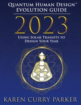 portada 2023 Quantum Human Design(Tm) Evolution Guide: Using Solar Transits to Design Your Year (en Inglés)