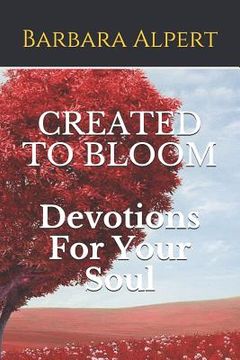 portada Created to Bloom: Devotions For Your Soul (en Inglés)