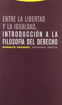 portada Entre la Libertad y la Igualdad: Introducción a la Filosofía del Derecho (Estructuras y Procesos. Derecho)