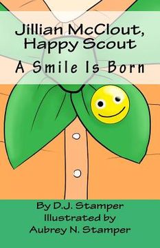 portada Jillian McClout, Happy Scout: A Smile Is Born (en Inglés)