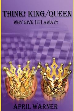 portada Think! King/Queen Why Give [It] Away? (en Inglés)