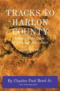 portada Tracks to Harlon County: Twenty-One Tales of Life and Adventure THE PURSUERS (en Inglés)