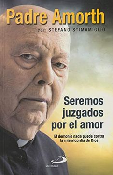 portada Seremos Juzgados por el Amor el Demonio Nada Puede Contra la Misericordia de Dios (in Spanish)