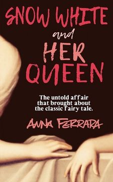 portada Snow White and Her Queen: The Untold Affair (en Inglés)