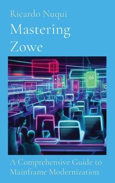 portada Mastering Zowe: A Comprehensive Guide to Mainframe Modernization (en Inglés)