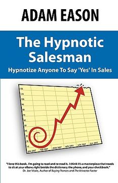 portada the hypnotic salesman: how to hypnotize anyone to say ` yes ` in sales (en Inglés)
