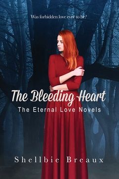 portada The Bleeding Heart: The Eternal Love Novels (en Inglés)