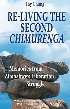 portada Re-Living the Second Chimurenga. Memories From Zimbabwe’S Liberation Struggle (en Inglés)