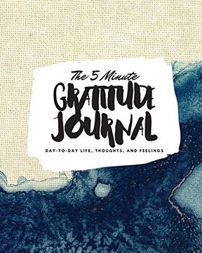 portada The 5 Minute Gratitude Journal: Day-To-Day Life, Thoughts, and Feelings (8X10 Softcover Journal) (8X10 Gratitude Journal) 