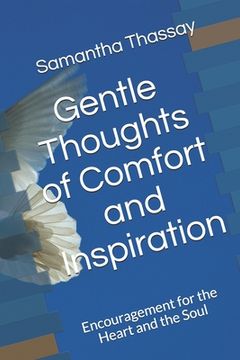 portada Gentle Thoughts of Comfort and Inspiration: Encouragement for the Heart and Soul (en Inglés)