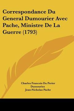 portada correspondance du general dumourier avec pache, ministre de la guerre (1793) (in English)