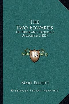 portada the two edwards: or pride and prejudice unmasked (1823) (en Inglés)