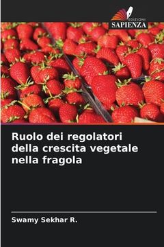 portada Ruolo dei regolatori della crescita vegetale nella fragola (en Italiano)