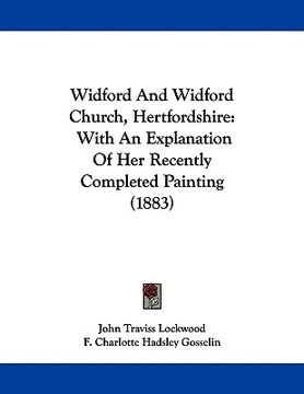 portada widford and widford church, hertfordshire: with an explanation of her recently completed painting (1883)