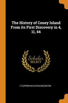 portada The History of Coney Island From its First Discovery in 4, 11, 44 