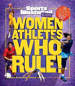 portada Women Athletes who Rule! The 101 Stars Every fan Needs to Know (Sports Illustrated Kids) (in English)