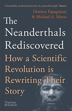 portada The Neanderthals Rediscovered: How a Scientific Revolution is Rewriting Their Story (en Inglés)