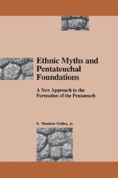 portada ethnic myths and pentateuchal foundations: a new approach to the formation of the pentateuch (en Inglés)