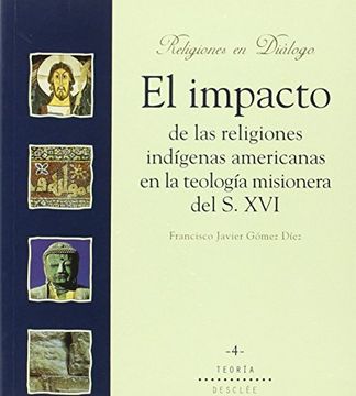 portada El Impacto de las Religiones Indígenas Americanas en la Teología Misionera del S. Xvi