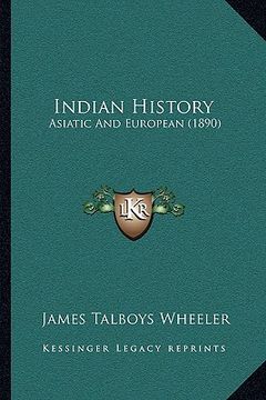 portada indian history: asiatic and european (1890)