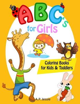 portada Abc's for Girls Coloring Books for Kids & Toddlers: Children Activity Books for Kids Ages 2-5 and Preschool Kids to Learn the English Alphabet Letters (en Inglés)