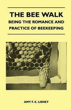 portada the bee walk - being the romance and practice of beekeeping (en Inglés)