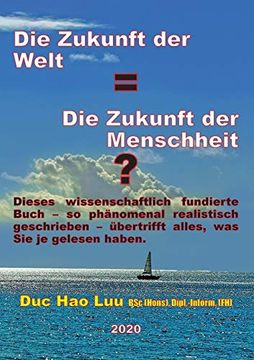 Die Zukunft der Welt=Die Zukunft der Menschheit? (in German)