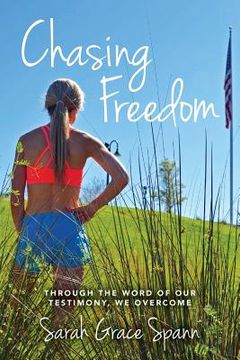portada Chasing Freedom: Through the Word of Our Testimony, We Overcome (en Inglés)