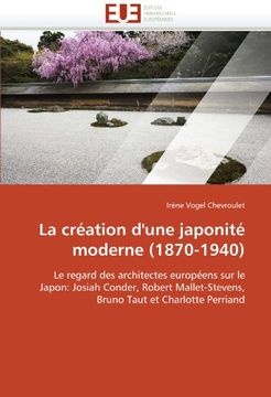portada La Creation D'Une Japonite Moderne (1870-1940)