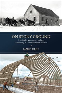 portada On Stony Ground: Russländer Mennonites and the Rebuilding of Community in Grunthal (en Inglés)