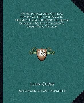 portada an historical and critical review of the civil wars in ireland, from the reign of queen elizabeth to the settlements under king william (en Inglés)