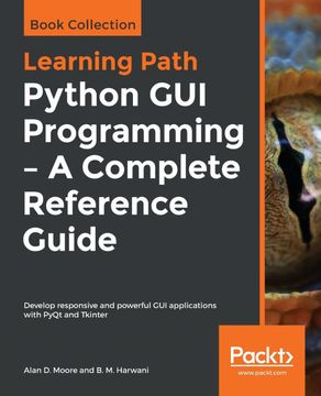 portada Python gui Programming - a Complete Reference Guide: Develop Responsive and Powerful gui Applications With Pyqt and Tkinter (in English)