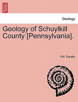 portada geology of schuylkill county [pennsylvania]. (en Inglés)