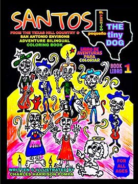 portada Santos the Tiny Dog: From Texas Hill Country to san Antonio Environs Book 1 - Bilingual Coloring Book (en Inglés)