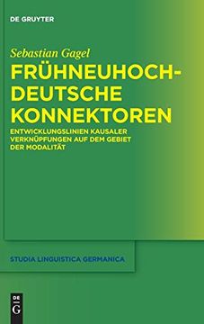 portada Frühneuhochdeutsche Konnektoren: Entwicklungslinien Kausaler Verknüpfungen auf dem Gebiet der Modalität (Studia Linguistica Germanica) (en Alemán)