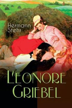 portada Leonore Griebel: Die Geschichte einer Liebe (in English)