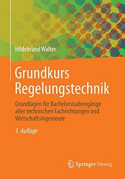 portada Grundkurs Regelungstechnik: Grundlagen für Bachelorstudiengänge Aller Technischen Fachrichtungen und Wirtschaftsingenieure (en Alemán)