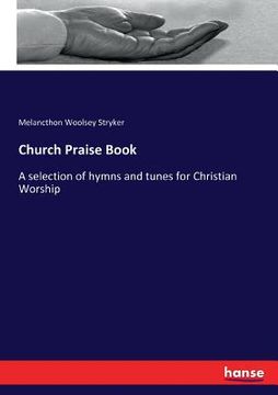 portada Church Praise Book: A selection of hymns and tunes for Christian Worship (en Inglés)
