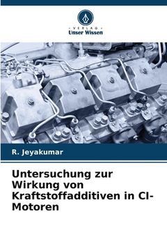 portada Untersuchung zur Wirkung von Kraftstoffadditiven in CI-Motoren (en Alemán)