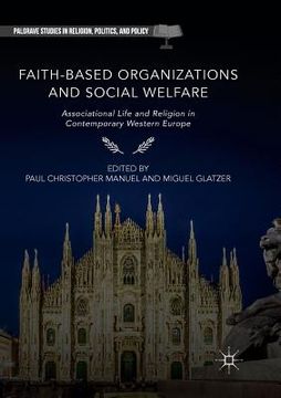 portada Faith-Based Organizations and Social Welfare: Associational Life and Religion in Contemporary Western Europe (en Inglés)